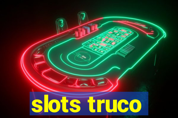 slots truco